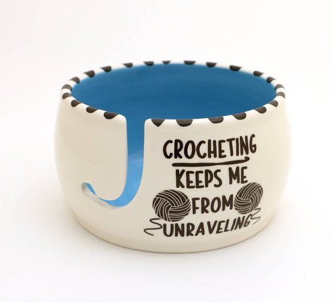 Crochet Keeps Me From Unraveling Yarn Bowl