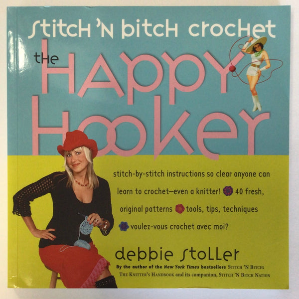 Stitch ‘N Bitch Crochet: The Happy Hooker